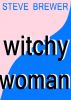 Witchy Woman by Steve Brewer