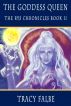 The Goddess Queen: The Rys Chronicles Book II by Tracy Falbe