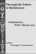Through the Fetters of Retribution by Vidanage P. Karunaratne