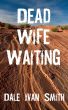 Dead Wife Waiting by Dale Ivan Smith