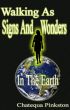 Walking as Signs and Wonders in the Earth by Chatequa Pinkston