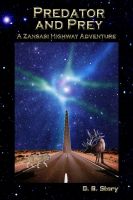 Cover for 'Predator and Prey: A Zansasi Highway Adventure'
