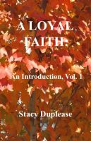 Cover for 'A Loyal Faith: An Introduction, Vol. 1'