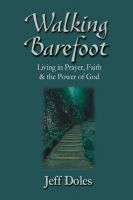 Cover for 'Walking Barefoot: Living in Prayer, Faith and the Power of God'