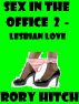 Sex In The Office 2 - Lesbian Love by Rory Hitch