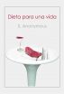 Dieta para una vida by S. Anonymous