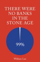 Cover for 'There Were No Banks In The Stone Age'