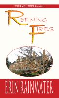 Cover for 'Refining Fires: A Christian Romance Novel'