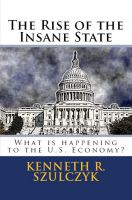 Cover for 'The Rise of the Insane State - What is happening to the U.S. Economy'