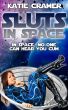 Sluts In Space (Alien Sci-Fi Tentacle Sex Erotica) by Katie Cramer