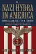 The Nazi Hydra in America: Suppressed History of a Century -  Wall Street and the Rise of the Fourth Reich by Glen Yeadon