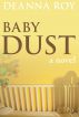 Baby Dust: A Novel about Miscarriage by Deanna Roy
