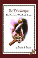 Cover for 'The White Savages - Miracles of the Hawk Crosses'