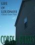 Life of Loudness - A VERY Short Story by Corey Aaron Burkes