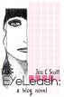 EyeLeash: A Blog Novel (teenage memoir, coming of age, internet romance, sexting) by Jess C Scott