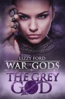 Cover for 'The Grey God (Book IV, War of Gods)'