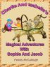 Charlie And Isabellaâ€™s Magical Adventures With Sophie And Jacob by Felicity McCullough