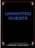 Uninvited Guests by Andrew Hawcroft