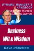 Business Wit And Wisdom: The Dynamic Managerâ€™s Handbook Of Management Mistakes And Lessons Learned by Dave Donelson
