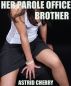 Her Parole Office Brother by Astrid  Cherry