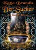 Der Sucher by Katja Brandis