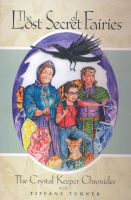 Cover for 'The Lost Secret of Fairies: The Crystal Keeper Chronicles Book 1'