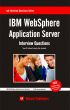 IBM WebSphere Application Server Interview Questions You'll Most Likely Be Asked by Vibrant Publishers