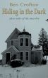 Hiding in the Dark - Short Tales of the Macabre by Ben Crofton