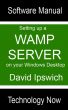 Setting Up A WAMP Server On Your Windows Desktop by David Ipswich