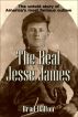 The Real Jesse James by Bradly Dalton