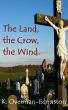 The Land, the Crow, the Wind. by Karen Overman-Edmiston