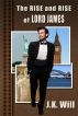 The Rise and Rise of Lord James by Joyce Will