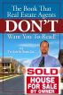 The Book That Real Estate Agents DONâ€™T Want You To Read! by For Sale by Owner Guy 