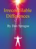 Irreconcilable Differences by Dan Sprague