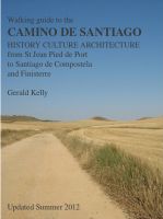 Cover for 'Walking Guide to the Camino de Santiago History Culture Architecture'
