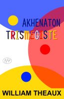 Cover for 'Akhenaton Trismegiste'