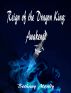 Reign of the Dragon King: Awakened by Bethany Mowdy