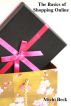 The Basics of Shopping Online by Michi Beck