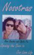 NOSOTRAS OPENING THE DOOR TO OUR LOVE LIFE by ROSA SANCHEZ