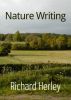 Nature Writing by Richard Herley