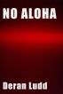 No Aloha (The Friendly Happy Music Of The Past) by Deran Ludd