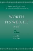 Cover for 'Worth Its Weight in Old'