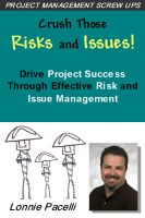 Cover for 'Crush Those Risks and Issues! - Drive Project Success Through Effective Risk and Issue Management'