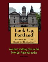 Cover for 'Look Up, Portland, Oregon! A Walking Tour East of Broadway'
