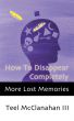How To Disappear Completely (a story from More Lost Memories) by Teel McClanahan