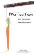 Motivation: Get Motivated. Stay Motivated. by Valerie Lenon