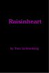 Raisinheart by Tom Lichtenberg