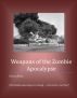 Weapons of the Zombie Apocalypse by Glenn Dean