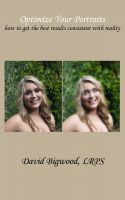 Cover for 'Optimize Your Portraits - how to get the best results consistent with reality'