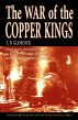 The War of the Copper Kings by C.B. Glasscock